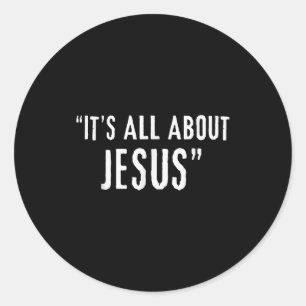 Its All About Jesus Christian Patriot Classic Round Sticker