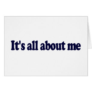 It'S All About Me