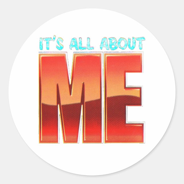 its all about me classic round sticker (Front)