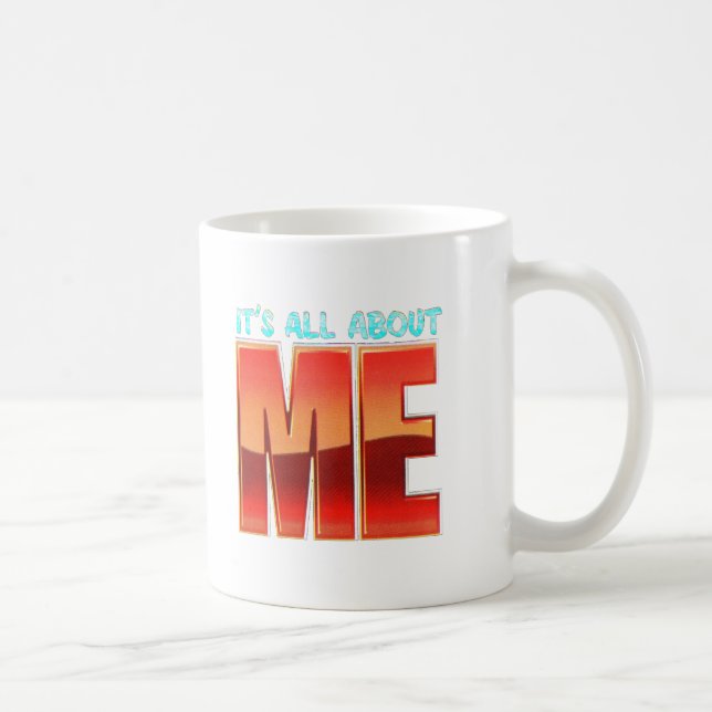 its all about me coffee mug (Right)