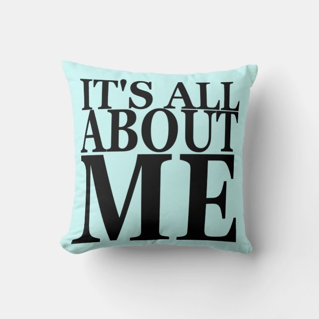 It's All About Me Cushion (Front)