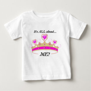 It's All About Me!: Fun Princess T Baby T-Shirt