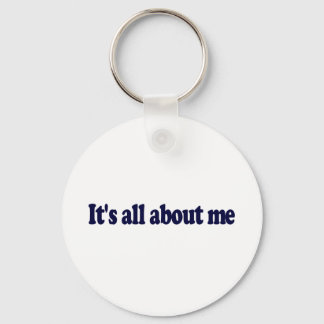It'S All About Me Key Ring