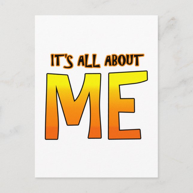 IT'S ALL ABOUT ME POSTCARD (Front)