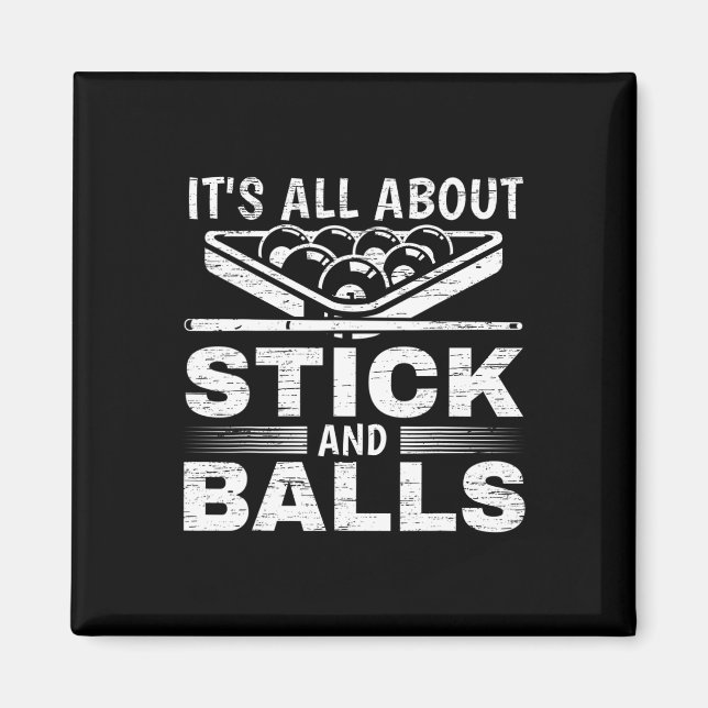 It's All About Stick And Ll Billiards Pool Billiar Magnet (Front)