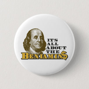 It's All About the Benjamins 6 Cm Round Badge