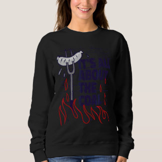 It's All About The Coal Sweatshirt