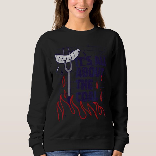 It's All About The Coal Sweatshirt (Front)