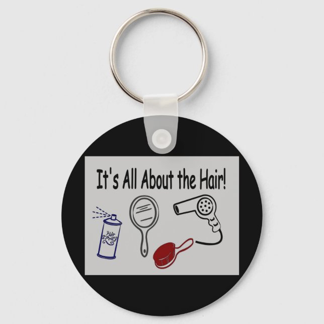 It's All About the Hair! Key Ring (Front)
