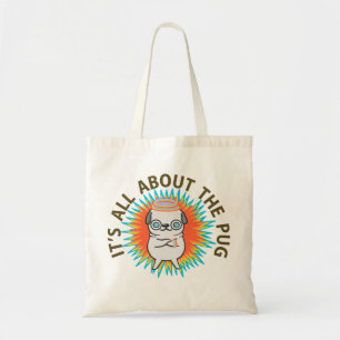 It's All About the PUG! Tote Bag