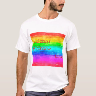 It's All About The Rainbow Love 03 T-Shirt