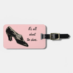 It's All About The Shoes Luggage Tag