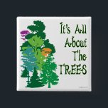 It's All About The Trees Green Slogan 15 Cm Square Badge<br><div class="desc">It's all about the trees with this go green slogan,  it features trees in greens,  blues even orange and purple. Go green with my Earth Day design.</div>