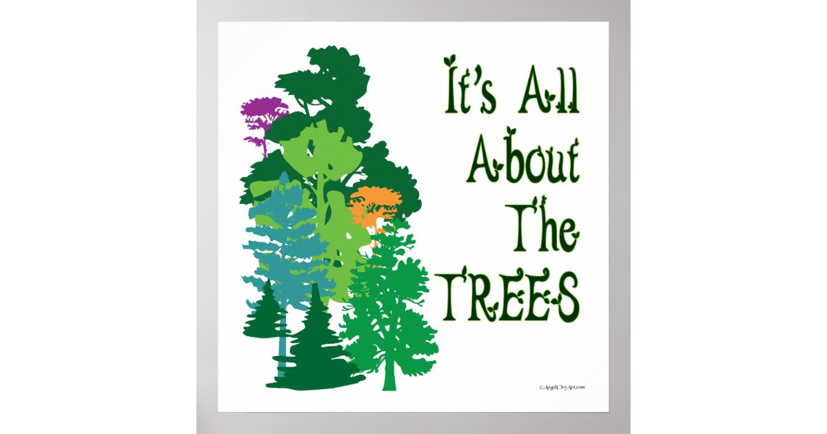 Its All About The Trees Green Slogan Poster | Zazzle.co.nz