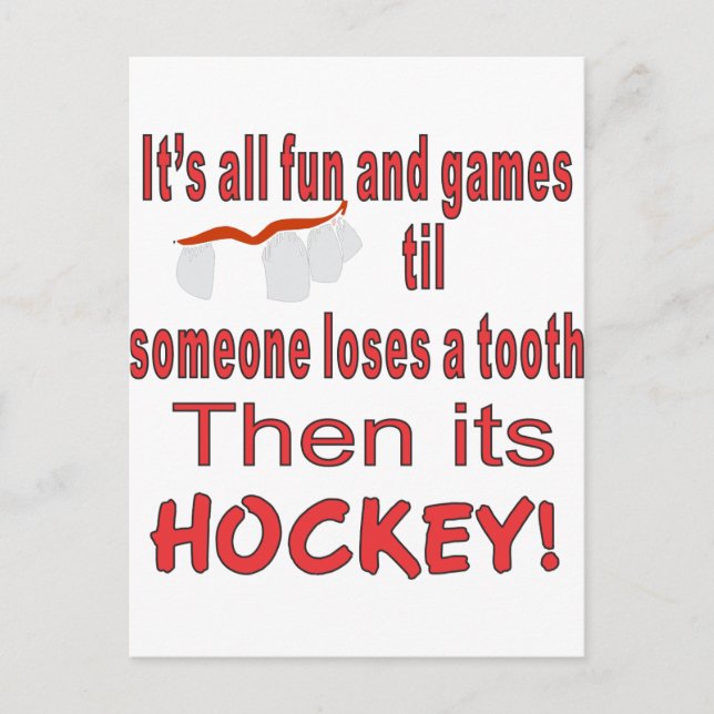 ITS ALL FUN AND GAMES TIL SOMEONE LOSES A TOOTH POSTCARD (Front)