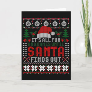 It's All Fun And Games Until Santa Finds Out Funny Card