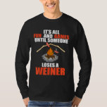 Its All Fun And Games Until Someone Funny Camping  T-Shirt<br><div class="desc">Its All Fun And Games Until Someone Funny Camping T</div>