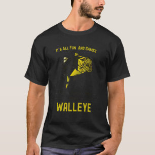 Its All Fun And Games Until Someone Loses A Walley T-Shirt