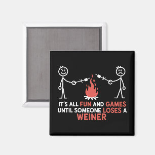 Its All Fun And Games Until Someone Loses A Weiner Magnet
