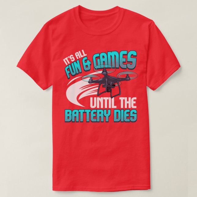 Its All Fun And Games Until The Battery Dies T-Shirt (Design Front)