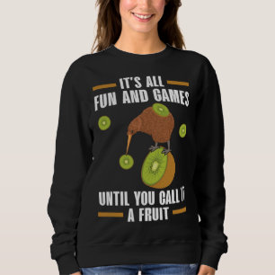 It's All Fun And Games Until You Call It A Fruit K Sweatshirt