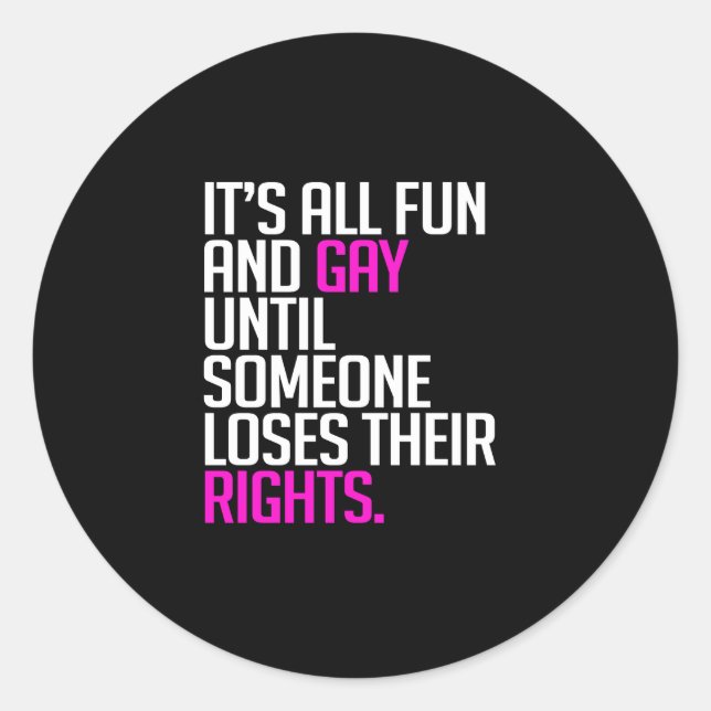It's all fun and gay until classic round sticker (Front)