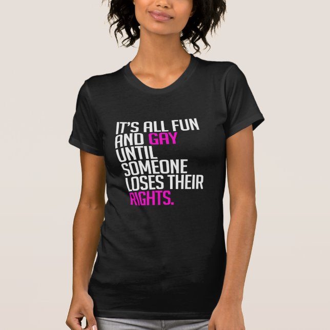 It's all fun and gay until T-Shirt (Front)