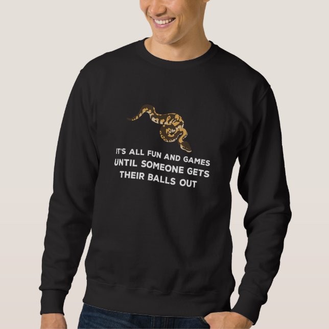 ITs All Fun Games  Pet Ball Python  Pet Ball Sweatshirt (Front)