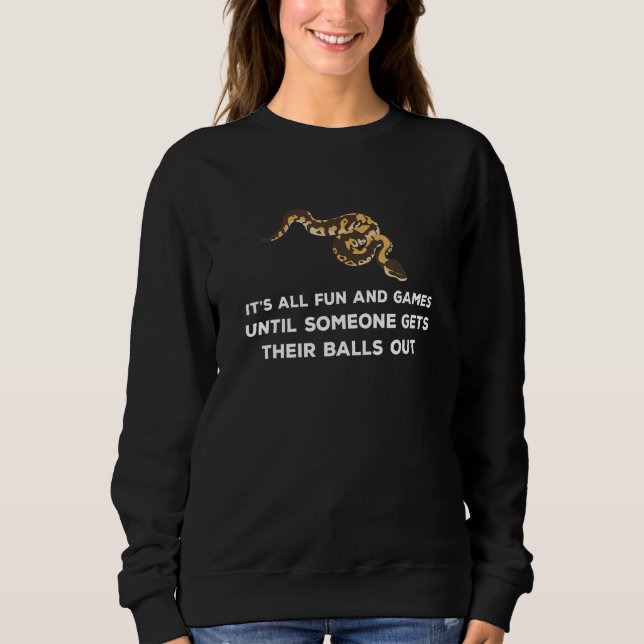 ITs All Fun Games  Pet Ball Python  Pet Ball Sweatshirt (Front)