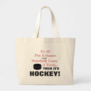 It's All Fun & Games...then it's HOCKEY! Large Tote Bag