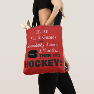 It's All Fun & Games...then it's HOCKEY! Tote Bag