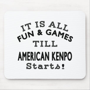 It's All Fun & Games Till American Kenpo Starts Mouse Pad
