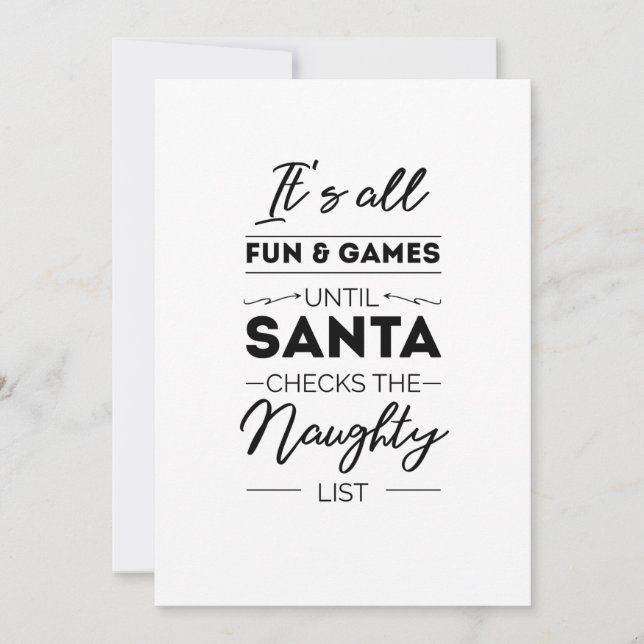 It's all fun & games until santa checks the naught holiday card (Front)