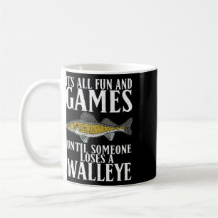 Its All Fun Until Someone Loses A Walleye Hunting Coffee Mug