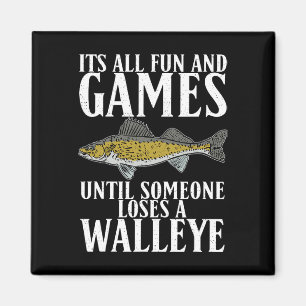 Its All Fun Until Someone Loses A Walleye Hunting  Magnet