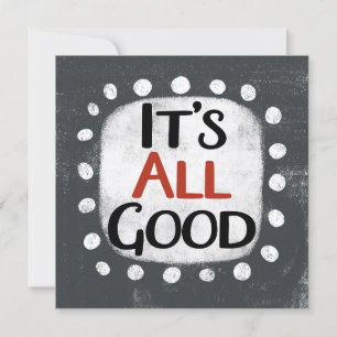 It's All Good Greeting Card