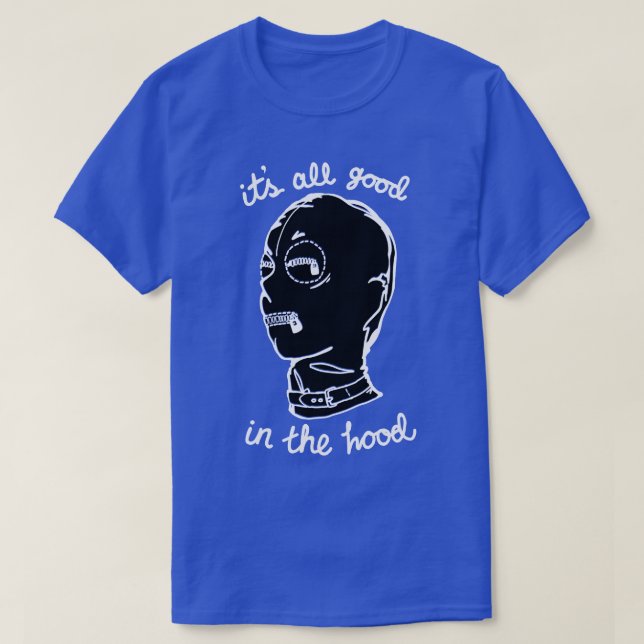 Its All Good In The Hood T-Shirt (Design Front)