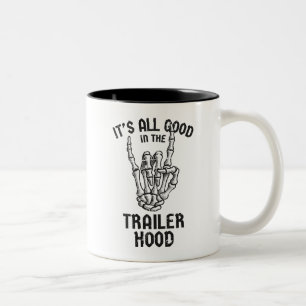 It's All Good In The Trailer Hood Two-Tone Coffee Mug