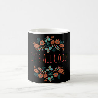 It's All Good | Nature Coffee Mug