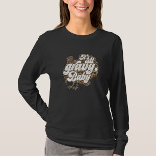 Its All Gravy Baby Turkey Leopard Happy Thanksgivi T-Shirt