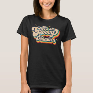 Its all groovy Auntie Retro Matching Family Baby S T-Shirt