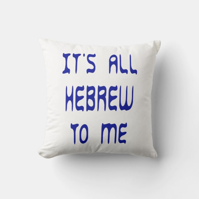 It's All Hebrew To Me Cushion (Front)
