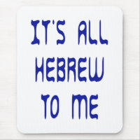 It's All Hebrew To Me