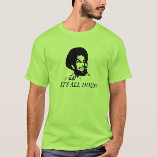 Its all Houp T-Shirt