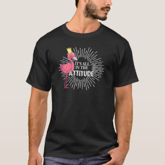 It's All In The Attitude Ladies Men Flamingo Anim T-Shirt