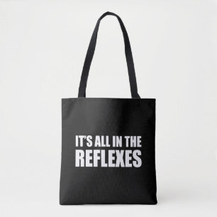 It's All In The Reflexes Tote Bag