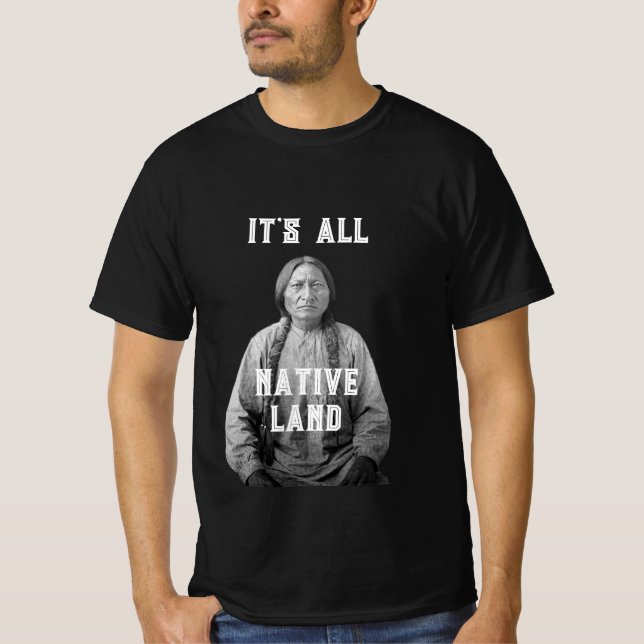 It's All Native Land Native American T-shirt (Front)