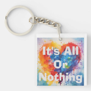  It's All Or Nothing Keychain