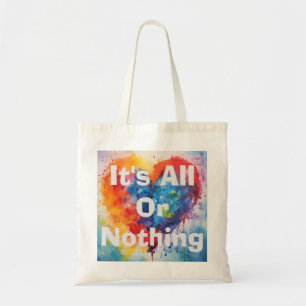 It's All Or Nothing Tote Bag