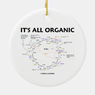 It's All Organic (Krebs Cycle Humour) Ceramic Tree Decoration